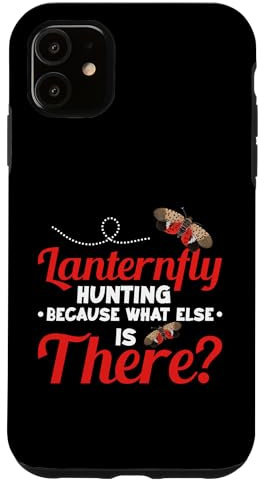 Lanternfly Hunting Lanternfly Exterminator Insect Hunter Case for iPhone 11