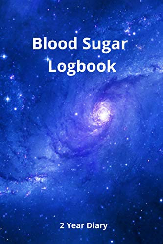 Blood Sugar Logbook: 2 Year Diary - Record Blood Sugar Levels - Daily Glucose Monitoring Logbook - Professional Diabetic Diary (Before & After) - Diabetes Diary