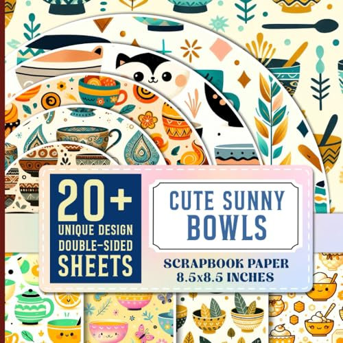 Cute Sunny Bowls Scrapbook Paper: Double-Sided Designs for Junk Journals, Collage Art, Decoupage, Paper Crafts, And More