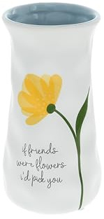 Pavilion Gift Company - I'd Pick You - Flower Vase Friend Bestie Best Friend BFF Friendship Coworker Decorative Home Decor Housewarming Gift