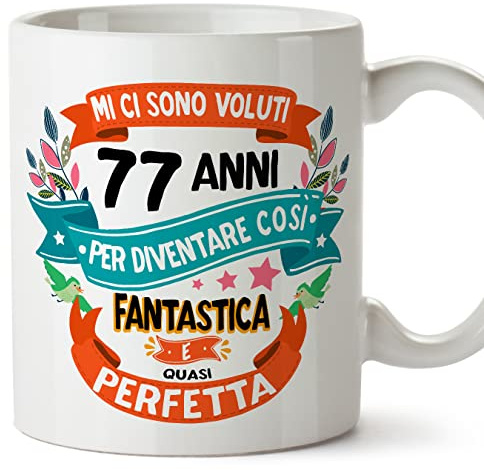 Mugffins Tazza 77 Compleanno- In italiano - Mi ci sono voluti 77 anni per diventare cosi fantastico - 350 ml - Regalo Originale e Divertente
