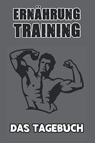 Trainingstagebuch & Ernährungstagebuch für Krafttraining, Fitness-Studio, Home Workout, Bodybuilding, Diät, Workout, Gym, mit Fortschritts Check, Paperback zum Ausfüllen, DIN A5