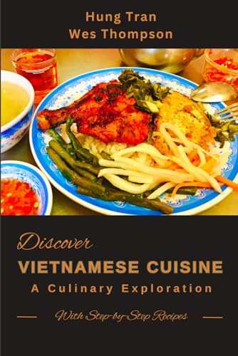 Discover Vietnamese Cuisine: A Culinary Exploration