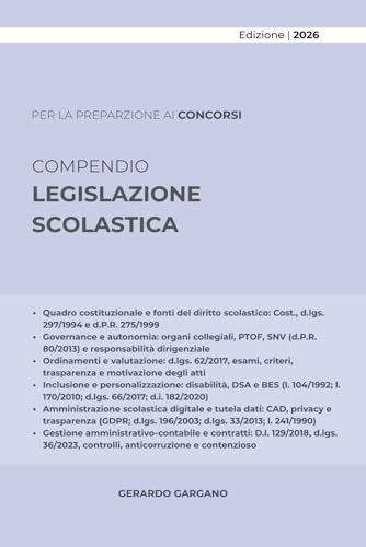 COMPENDIO LEGISLAZIONE SCOLASTICA: Fonti, governance, inclusione, valutazione, amministrazione digitale, contratti, sicurezza e contenzioso