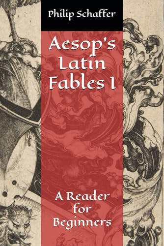 Aesop's Latin Fables I: A Reader for Beginners (Aesop's Fables In Latin)