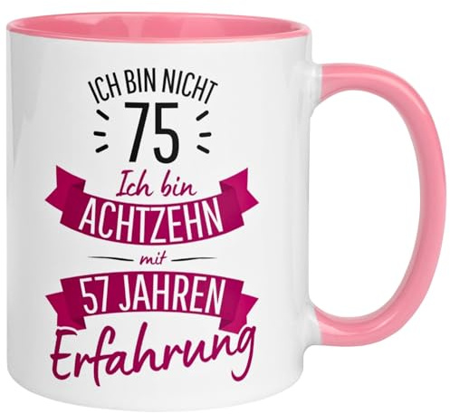 75 Geburtstag Frau Geschenk Tasse | Ich bin nicht 75 – Ich hab Erfahrung | Geburtstagsgeschenk für Frauen 75 Jahre – Von Hand bedruckt im Familienbetrieb aus Deutschland