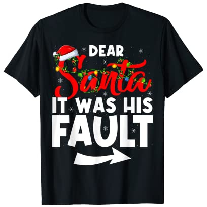 Dear Santa It was His Fault Xmas Lighting Christmas Couples T-Shirt