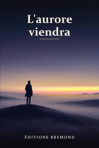 L’AURORE VIENDRA, ET TON CŒUR SERA APAISÉ: Quand la douleur pousse à fuir, mais la vie invite à renaître