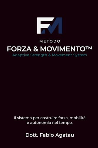 Metodo Forza & Movimento™: Il sistema per costruire forza, mobilità e autonomia nel tempo.