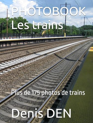 PHOTOBOOK Les trains: Plus de 175 photos de trains