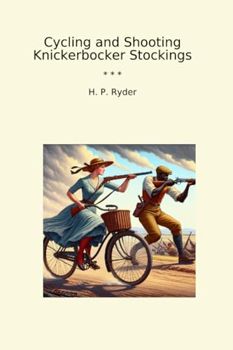 Cycling and Shooting Knickerbocker Stockings (Classic Books)