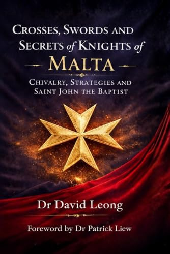CROSSES, SWORDS AND SECRETS OF KNIGHTS OF MALTA: CHIVALRY, STRATEGIES AND SAINT JOHN THE BAPTIST.