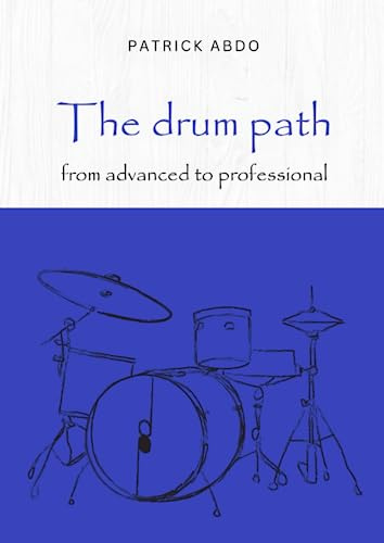 The drum path: from advanced to professional