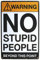 JIMOWANG Warning No Stupid People Funny Sign Bar Pub Garage Diner Cafe Home Decor Art Poster Retro Vintage 12 x 8 pollici