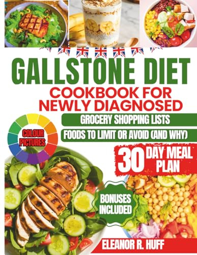 Gallstone Diet Cookbook for Newly Diagnosed (Full Colour Pictures): Delicious Low-Fat Recipes and a 30-Day Meal Plan to Prevent Gallbladder Attacks and Soothe Your Digestive System.