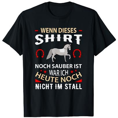 Wenn diese Reitbekleidung noch sauber I nicht im Stall Pferd T-Shirt
