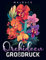 Orchideen Blumen Malbuch: Malbuch Im Großdruck Für Orchideenblumen Für Erwachsene Und Kinder, Malbuch Für Frauen, Das Perfekte Geschenk Für Geburtstag Und Weihnachten