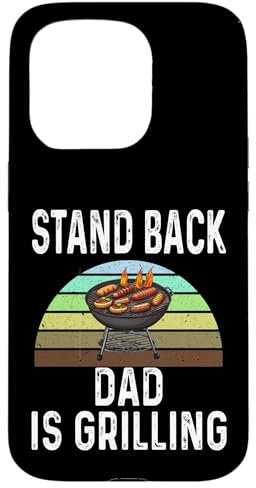 iPhone 15 Pro Funny Stand Back Dad Is Grilling Charcoal Grill Dad Humor Case