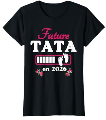 Tata En 2026 Annonce Grossesse Future Tata Bientôt 2026 T-Shirt