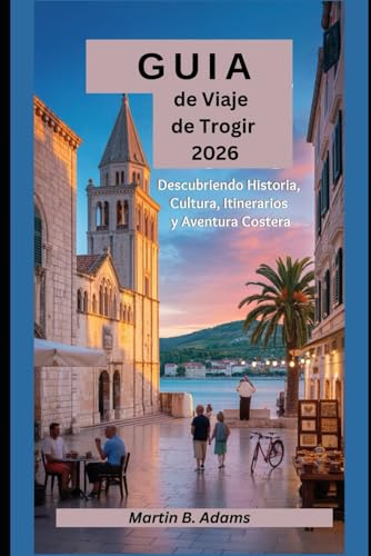 Guía de Viaje de Trogir 2026: Descubriendo Historia, Cultura, Itinerarios y Aventura Costera