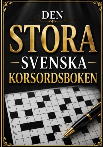 Den Stora Svenska Korsordsboken: Roliga Korsord för Vuxna och Seniorer • Stora Bokstäver • Utmana Hjärnan • Förbättra Ordförråd och Koncentration