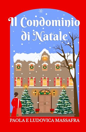 Il condominio di Natale: Un calendario dell'Avvento narrativo | Un romanzo corale in 25 episodi di Natale a Colazione