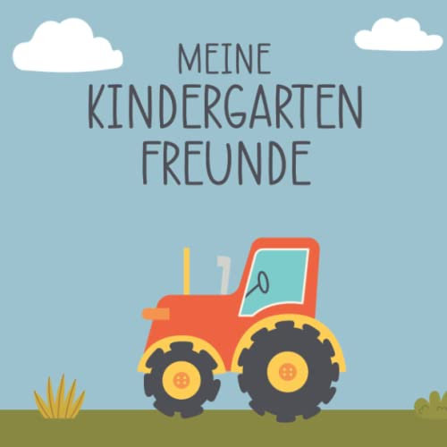 Meine Kindergartenfreunde Buch: Kindergarten Freundebuch Traktor I Kindergartenfreundebuch Junge I Freundschaftsbuch I Freundschaftsalbum I ... I Traktorbuch Kinder ab 2 Jahre