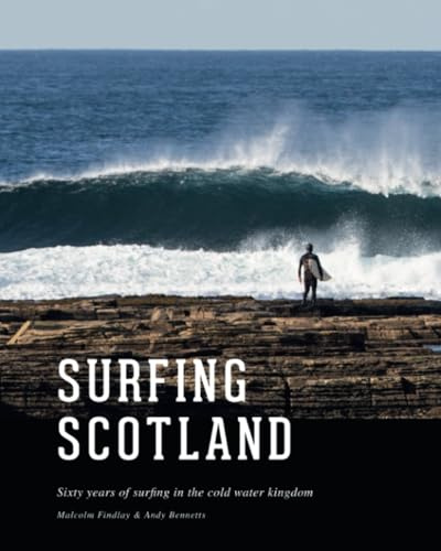 Surfing Scotland: Sixty years of surfing in the cold water kingdom