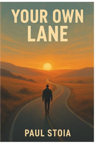 Your Own Lane: Escape the Trap of Comparison and Live on Purpose