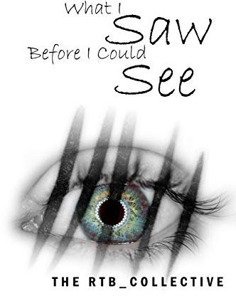 WHAT I SAW BEFORE I COULD SEE