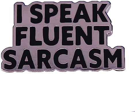 I Speak Sarcasm Words Brooch Funny Ice Breaker Metal Badge Quotes Enamel Lapel Pin Badge Funny Sarcastic Metal Pin for Backpacks Clothing Accessory DIY Crafts Women Men Friends Gift