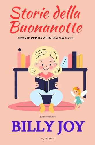 STORIE DELLA BUONANOTTE: Per bambini dai 5 ai 9 anni
