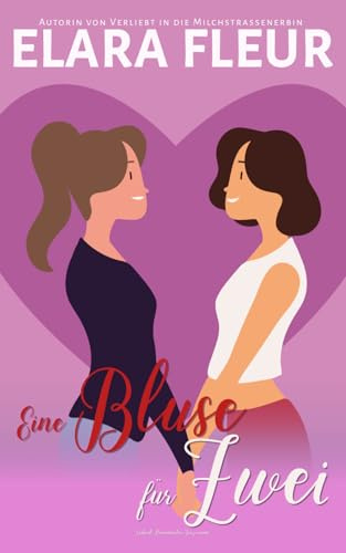 Eine Bluse für Zwei: Lesbischer, romantischer Kurzroman