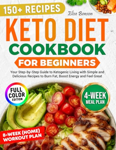 Keto Diet Cookbook for Beginners: Your Step-by-Step Guide to Ketogenic Living with Simple and Delicious Recipes to Burn Fat, Boost Energy and Feel Great