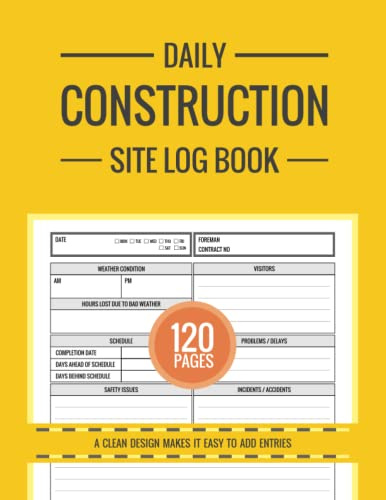 Construction daily log book, Daily work activity report, Work activity report diary, Construction site daily report, Construction record book, Foreman ... report book: Construction site daily log book
