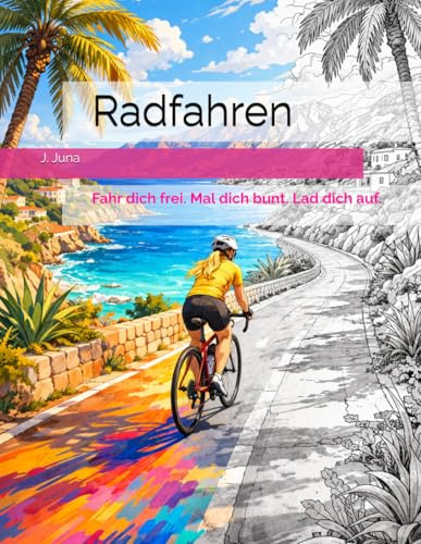 Radfahren: Fahr dich frei. Mal dich bunt. Lad dich auf.