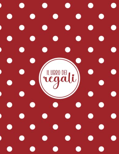 Il libro dei regali: promemoria dei regali, registro dei regali, organizzazione dei regali