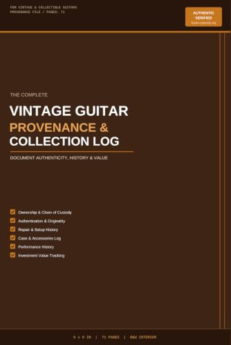 Vintage Guitar Provenance & Collection Log: Document Ownership History, Component Originality, Repairs, Setup Specs, Performance History, and Investment Value for Vintage and Collectible Guitars