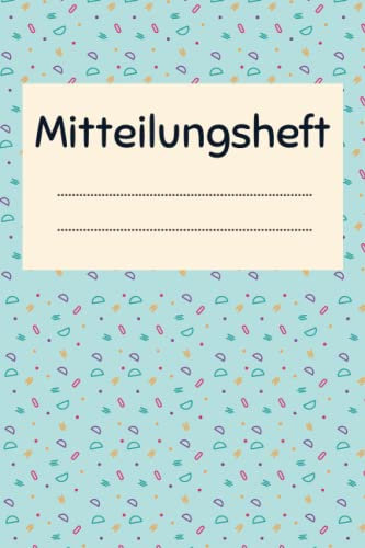 Mitteilungsheft: Grundschule für Grundschulkinder, Kindergarten & Hort | Dokumentieren Sie Beobachten, Verhalten und Rückmeldungen | Praktischer ... Schüler Kommunikation | liniert- DIN A5