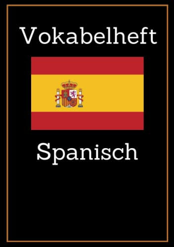 Spanisch Vokabelheft: DIN A5 3 Spalten - Register A-Z für über 1400 Vokabeln - Dickes Vokabelbuch mit 3 Spalten (Zweispaltig, Teilungslinie ... Matt mit Spanisch Flagge