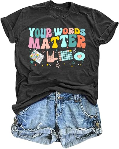 Mental Health Shirt for Women Your Words Matter Tshirts Teacher Inspirational Tee Autism Speech Therapy Tops Darkgrey
