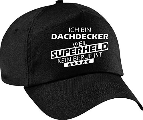 Shirtinstyle Basecap, Ich Bin Dachdecker Weil Superheld kein Beruf ist, Beruf Ausbildung Abschluss, Mütze Kappe Hut Cap, Farbe Schwarz