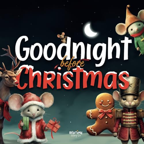 Goodnight Before Christmas: A Magical Holiday Tale with Santa, Rudolph and Festive Friends (Goodnight Series)