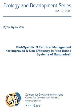 Plot-Specific N Fertilizer Management for Improved n-Use Efficiency in RIce-Based Systems of Bangladesh (ZEF Bonn) (German Edition)