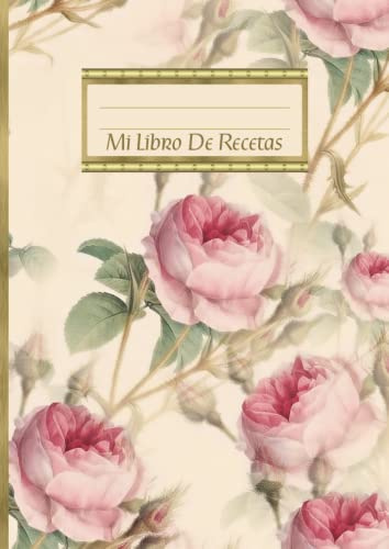 Mi Libro De Recetas: Libro de recetas en blanco para anotar tus recetas con páginas numeradas y un diseño práctico - cuaderno recetas cocina española ... - Lindos regalos de cocina personalizados