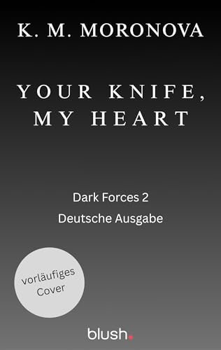 Your Knife, My Heart: Roman - Der Dark-Romance-Hype endlich auf Deutsch! (The Dark Forces 1) (German Edition)