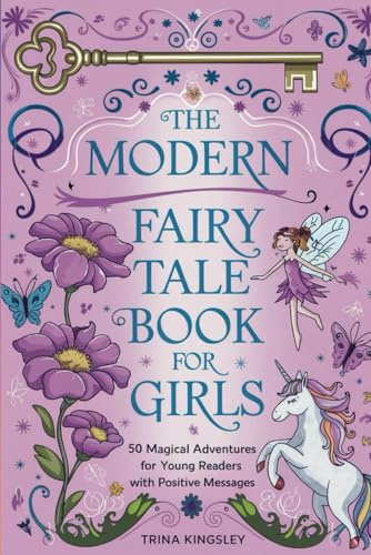 The Modern Fairy Tale Book for Girls: 50 Magical Adventures for Young Readers with Positive Messages