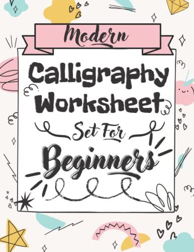 Calligraphy Set for Beginners: Writing Practice Paper , Simple Guide to Hand Lettering and Modern Calligraphy for Adults and Kids , 100 Pages