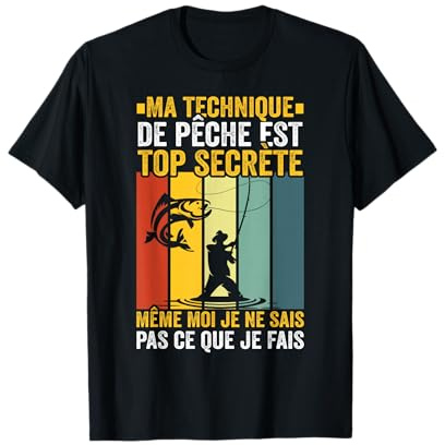 Ma Technique De Pêche Est Top Secrète Poissons Drôle Pêcheur T-Shirt