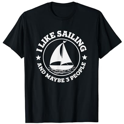 I Like Sailing Boat Sailing Trip Sailors T-Shirt